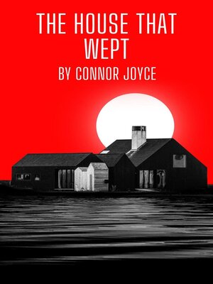 cover image of The House That Wept